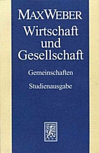 Max Weber-Studienausgabe: Band I/22,1: Wirtschaft Und Gesellschaft. Gemeinschaften (Paperback)