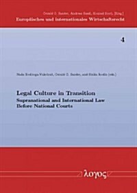 Legal Culture in Transition: Supranational and International Law Before National Courts (Paperback)