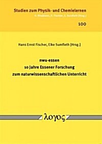 Nwu-Essen -- 10 Jahre Essener Forschung Zum Naturwissenschaftlichen Unterricht (Paperback)