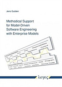 Methodical Support for Model-Driven Software Engineering With Enterprise Models (Paperback)