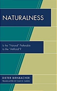 Naturalness: Is the Natural Preferable to the Artificial? (Hardcover)