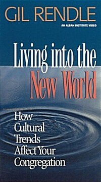 Living Into the New World:: How Cultural Trends Affect Your Congregation (Paperback)