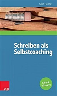 Schreiben Als Selbstcoaching (Paperback)