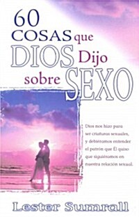 60 Cosas Que Dios Dijo Sobre Sexo (Paperback)