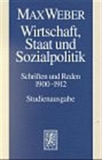 Max Weber-Studienausgabe: Band I/8: Wirtschaft, Staat Und Sozialpolitik (Paperback)