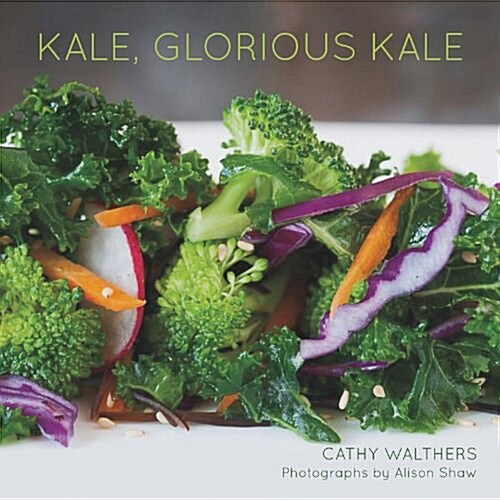 Kale, Glorious Kale (Paperback)