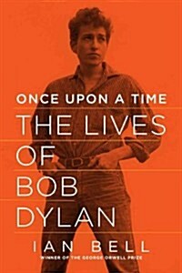 Once Upon a Time: The Lives of Bob Dylan (Paperback)