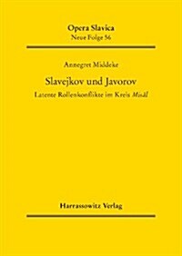 Slavejkov Und Javorov: Latente Rollenkonflikte Im Kreis Misal (Paperback)