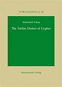 The Turfan Dialect of Uyghur (Hardcover)