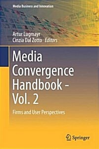 Media Convergence Handbook - Vol. 2: Firms and User Perspectives (Hardcover, 2016)