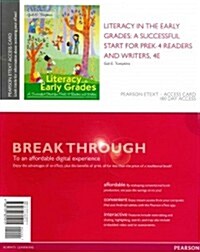 Literacy in the Early Grades: A Successful Start for Prek-4 Readers and Writers, Enhanced Pearson Etext -- Access Card (Hardcover, 4, Revised)