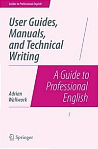 User Guides, Manuals, and Technical Writing: A Guide to Professional English (Paperback, 2014)