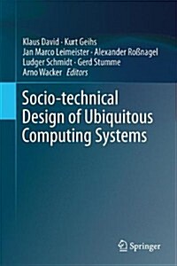 Socio-Technical Design of Ubiquitous Computing Systems (Hardcover)