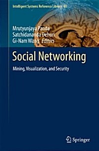 Social Networking: Mining, Visualization, and Security (Hardcover, 2014)