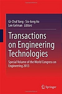 Transactions on Engineering Technologies: Special Volume of the World Congress on Engineering 2013 (Hardcover, 2014)