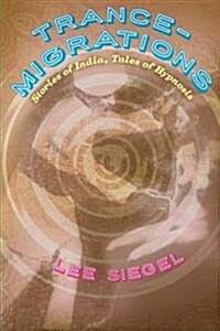 Trance-Migrations: Stories of India, Tales of Hypnosis (Paperback)