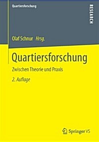 Quartiersforschung: Zwischen Theorie Und Praxis (Paperback, 2, 2., Aktualisier)