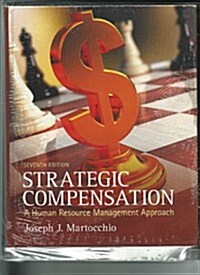 Strategic Compensation: A Human Resource Management Approach & Student Manual (Hardcover, 7)