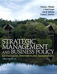 Strategic Management and Business Policy: Globalization, Innovation and Sustainablility (Hardcover, 14, Revised)
