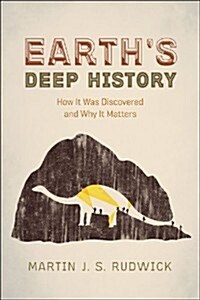 Earths Deep History: How It Was Discovered and Why It Matters (Hardcover)