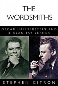 The Wordsmiths: Oscar Hammerstein 2nd and Alan Jay Lerner (Paperback)