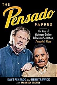The Pensado Papers: The Rise of Visionary Online Television Sensation Pensados Place (Paperback)