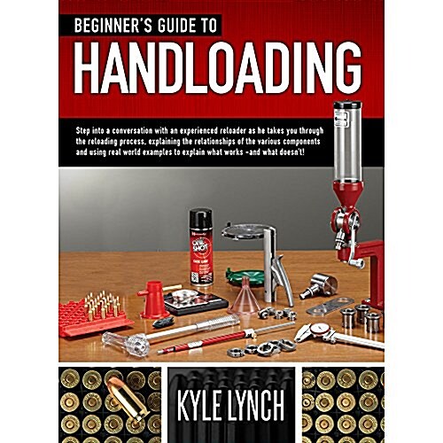 Making Ammo: A Beginners Guide to Handloading (Paperback)