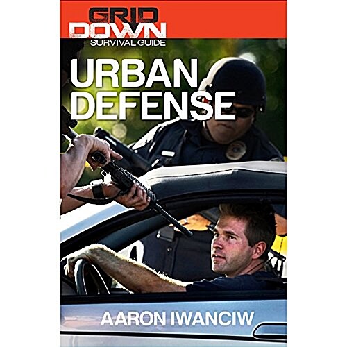 Grid-Down Survival Guide: Urban Defense (Paperback)