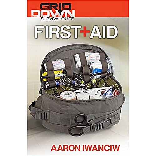 Grid-Down Survival Guide: First Aid (Paperback)