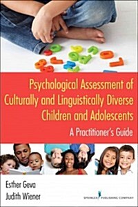 Psychological Assessment of Culturally and Linguistically Diverse Children and Adolescents: A Practitioners Guide (Paperback)