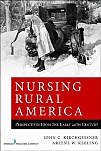 Nursing Rural America: Perspectives from the Early 20th Century (Paperback)