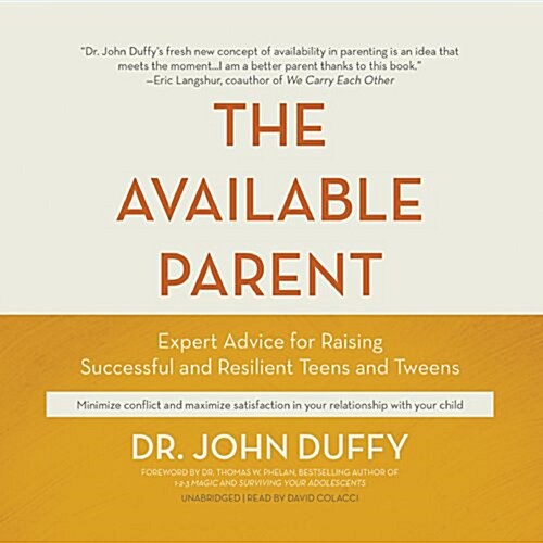 The Available Parent: Expert Advice for Raising Successful and Resilient Teens and Tweens (MP3 CD)