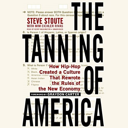 The Tanning of America: How Hip-Hop Created a Culture That Rewrote the Rules of the New Economy (MP3 CD)