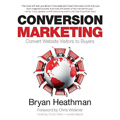 Conversion Marketing Lib/E: Convert Website Visitors to Buyers (Audio CD, Adapted)
