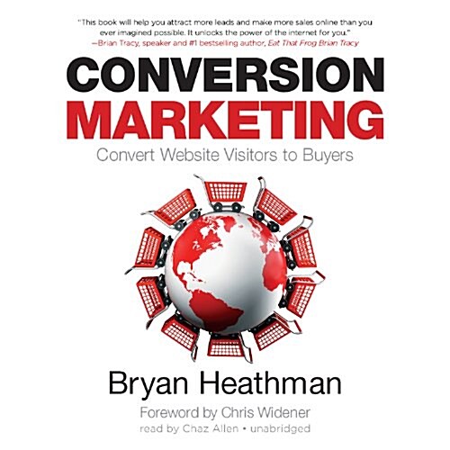 Conversion Marketing: Convert Website Visitors to Buyers (MP3 CD, Adapted)