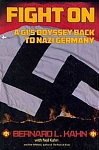 Fight on: A GIs Odyssey Back to Nazi Germany (Paperback)