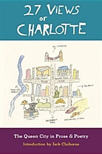 27 Views of Charlotte: The Queen City in Prose & Poetry (Paperback)