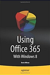 Using Office 365: With Windows 8 (Paperback)