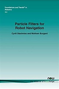 Particle Filters for Robot Navigation (Paperback)