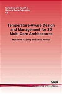 Temperature-Aware Design and Management for 3D Multi-Core Architectures (Paperback)