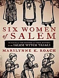 Six Women of Salem: The Untold Story of the Accused and Their Accusers in the Salem Witch Trials (Audio CD, CD)