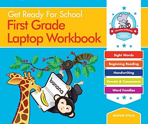 Get Ready for School First Grade Laptop Workbook: Sight Words, Beginning Reading, Handwriting, Vowels & Consonants, Word Families (Spiral)
