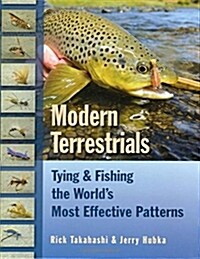 Modern Terrestrials: Tying & Fishing the Worlds Most Effective Patterns (Spiral)