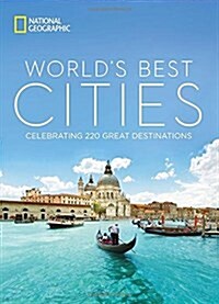 Worlds Best Cities: Celebrating 220 Great Destinations (Hardcover)