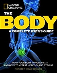 The Body, Revised Edition: A Complete Users Guide (Hardcover, Revised)