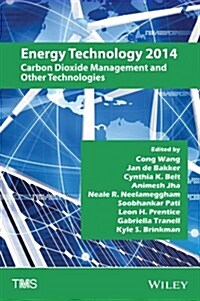 Energy Technology 2014: Carbon Dioxide Management and Other Technologies (Hardcover)