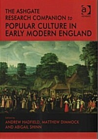 The Ashgate Research Companion to Popular Culture in Early Modern England (Hardcover)