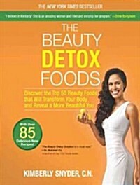 The Beauty Detox Foods: Discover the Top 50 Beauty Foods That Will Transform Your Body and Reveal a More Beautiful You (Audio CD)