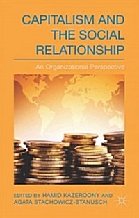 Capitalism and the Social Relationship : An Organizational Perspective (Hardcover)