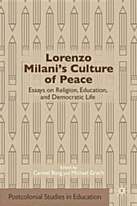 Lorenzo Milanis Culture of Peace : Essays on Religion, Education, and Democratic Life (Hardcover)